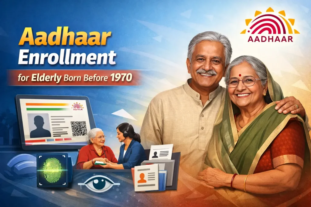 Aadhaar Enrollment for Elderly Born Before 1970