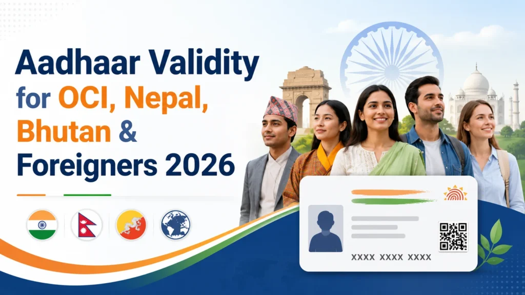 Aadhaar Validity for OCI, Nepal, Bhutan & Foreigners 2026